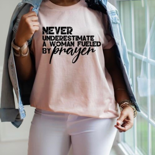 Woman Fueled by Prayer T-Shirt
