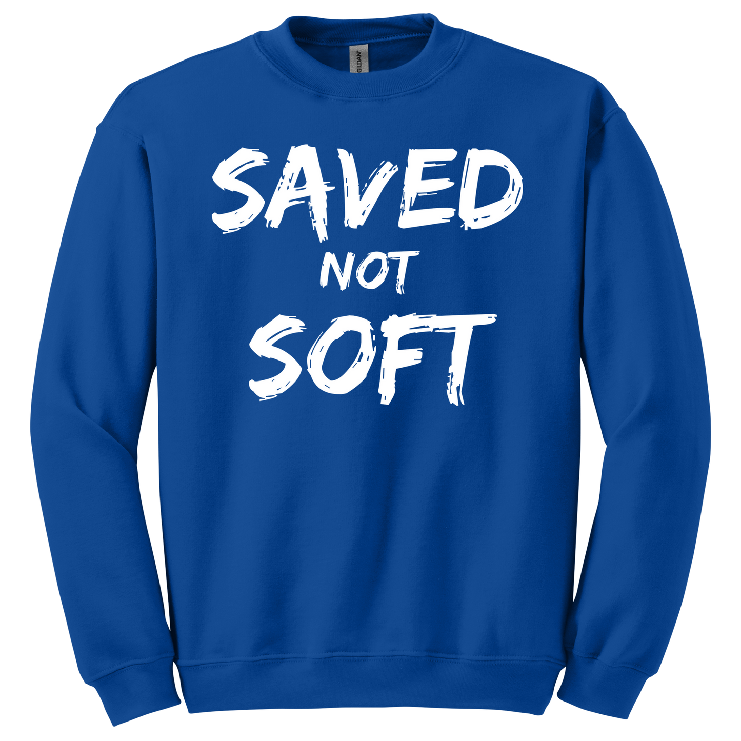 Saved Not Soft Sweatshirt
