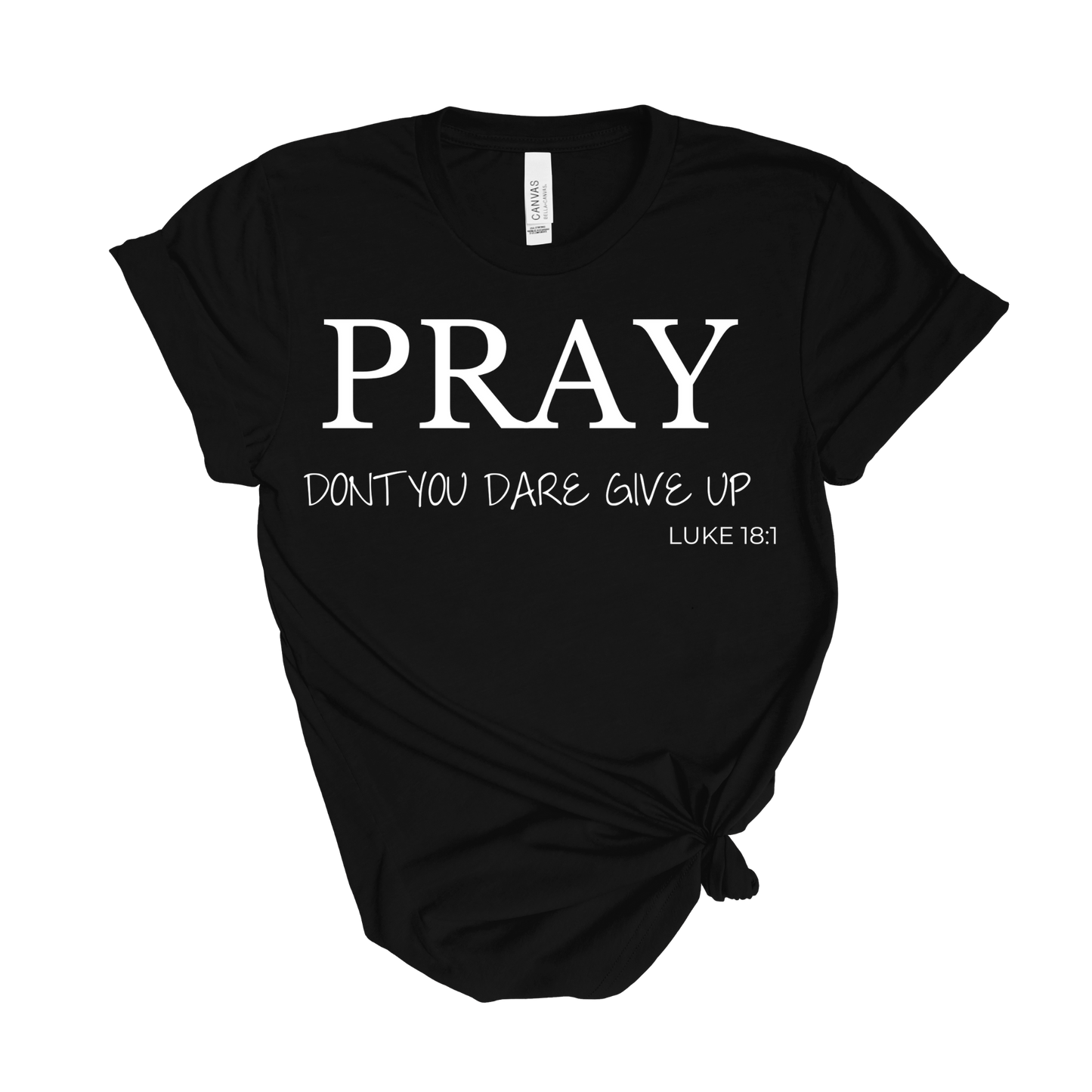 PRAY Don't Give Up Tee